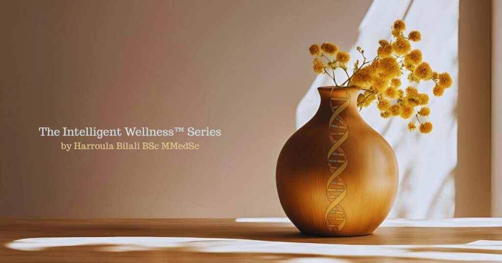 Intelligent Wellness™ Series by Harroula Bilali BSc MMedSc